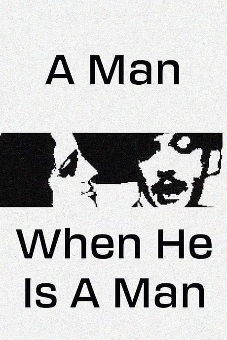 A Man, When He Is a Man